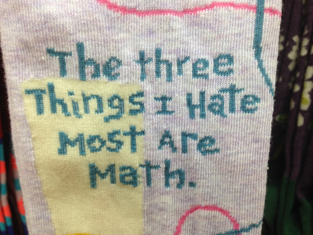Socks that read, "The three things I hate most are math."